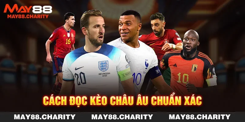 Kèo Châu Âu - Hướng Dẫn Đọc Kèo Và Mẹo Cược Chuẩn Xác Cách đọc kèo châu Âu chuẩn xác