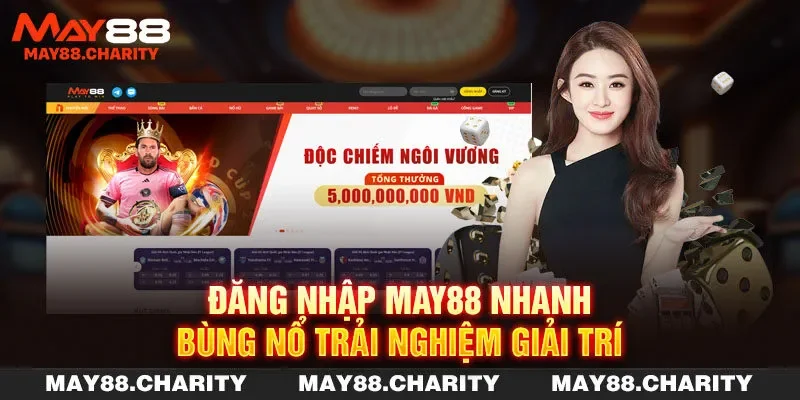 Đăng Nhập MAY88 Nhanh - Bùng Nổ Trải Nghiệm Giải Trí