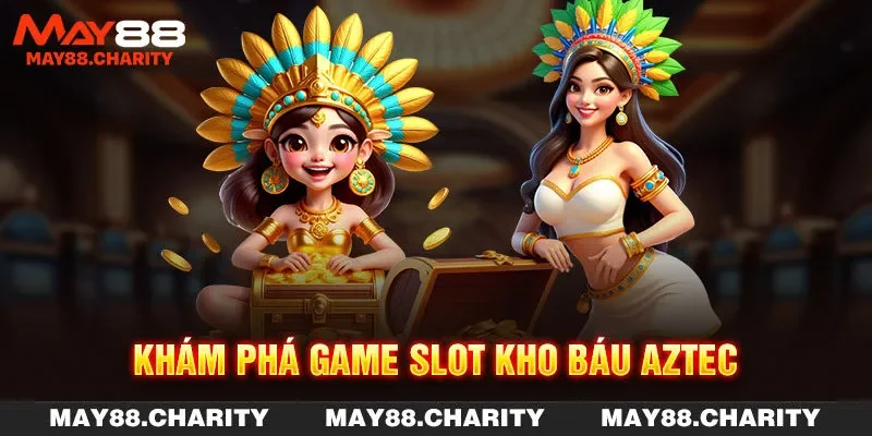 Nổ Hũ Đổi Thưởng - Top Game Hot Chuyên Gia MAY88 Gợi Ý Khám phá game slot Kho báu Aztec