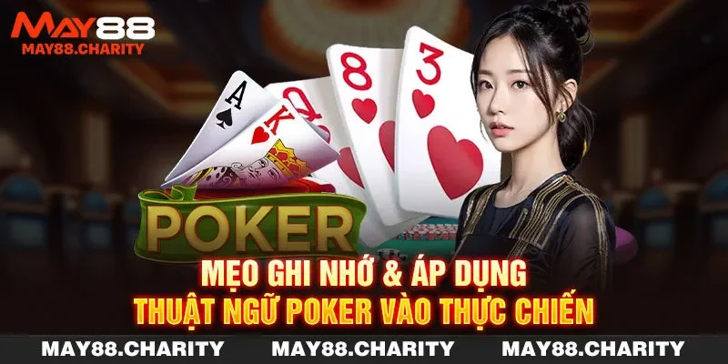 Thuật Ngữ Poker - Thông Tin Mới Nhất 2025 Cho Tân Binh Mẹo ghi nhớ & áp dụng thuật ngữ Poker vào thực chiến