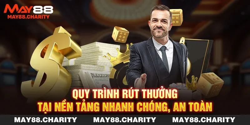 Quy trình rút thưởng tại nền tảng nhanh chóng, an toàn